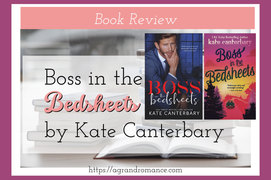 Review Boss in the Bedsheets by Kate Canterbary A Grand Romance