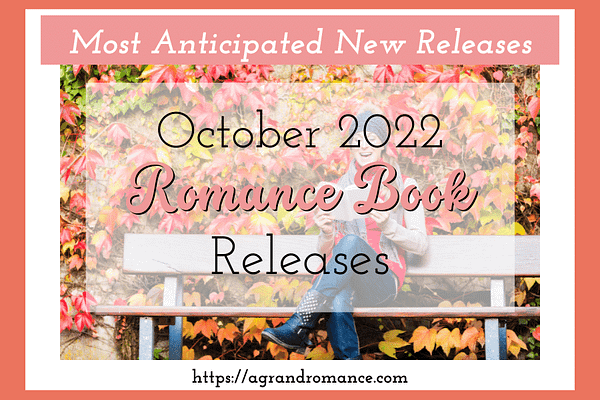 October 2022 Romance Book Releases - A Grand Romance