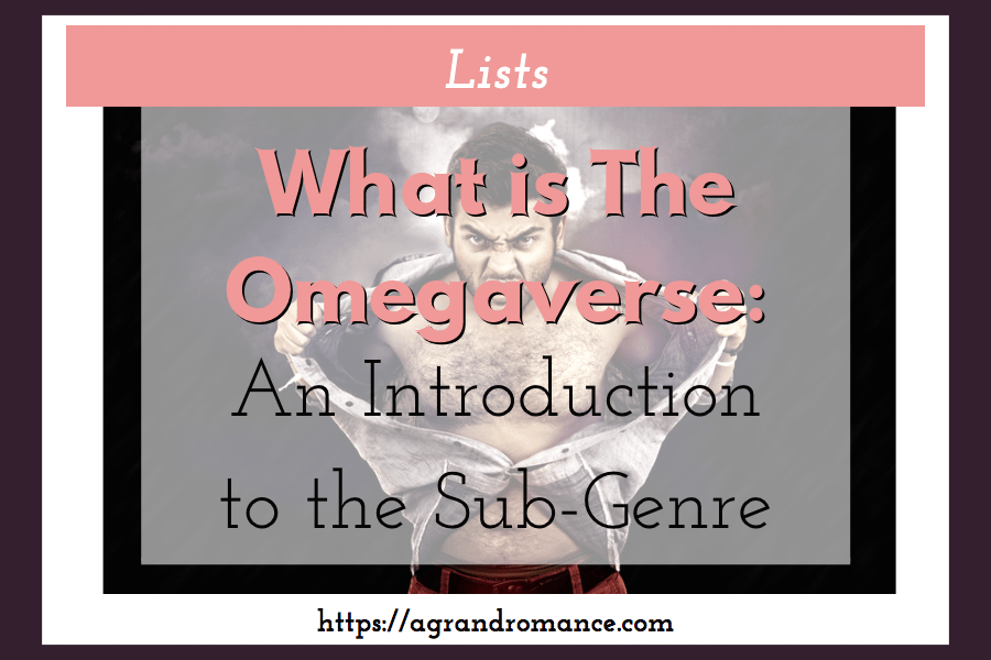 What Is The Omegaverse? - A Grand Romance