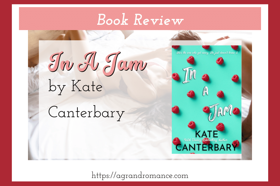 In A Jam by Kate Canterbary A Grand Romance