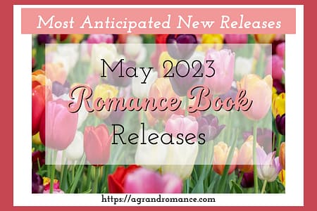 May 2023 Romance Book Releases - A Grand Romance